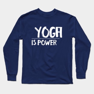 YOGA IS POWER Long Sleeve T-Shirt